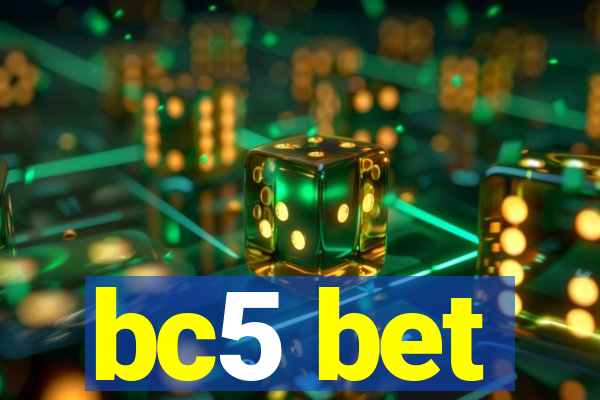 bc5 bet